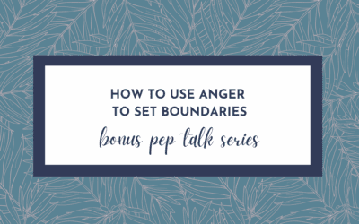 How to Use Anger to Set Boundaries (Hype Yourself Up Pep Talk)